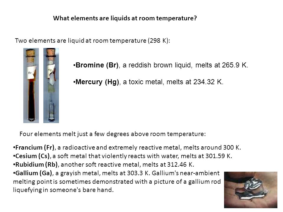 What Elements Are Liquids At Room Temperature Two Elements