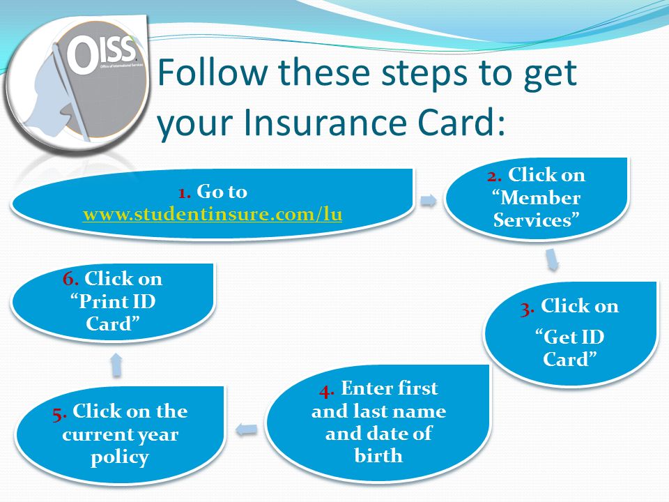 Follow these steps to get your Insurance Card: 1.
