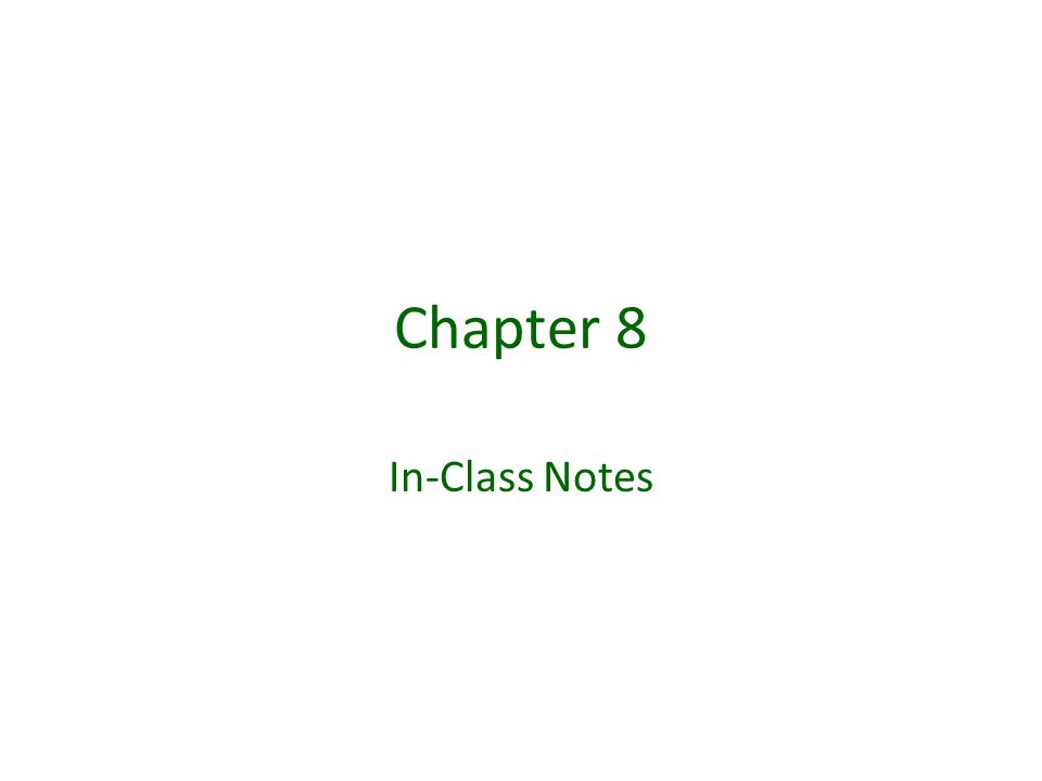 Chapter 8 In-Class Notes