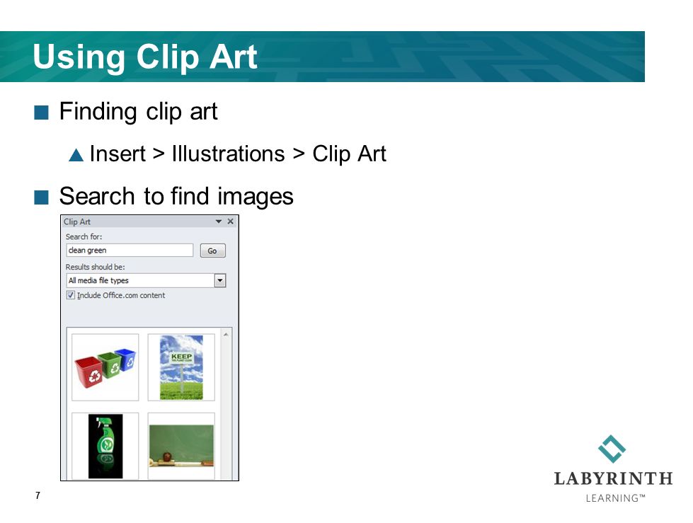 Using Clip Art Finding clip art  Insert > Illustrations > Clip Art Search to find images 7