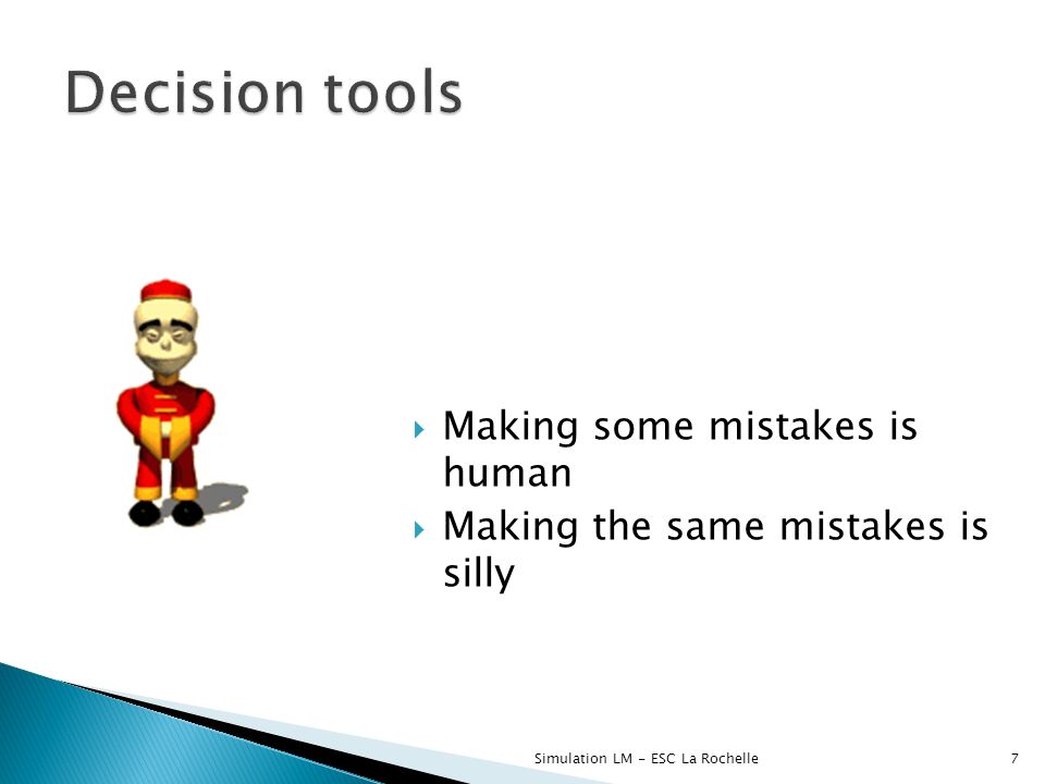 7  Making some mistakes is human  Making the same mistakes is silly