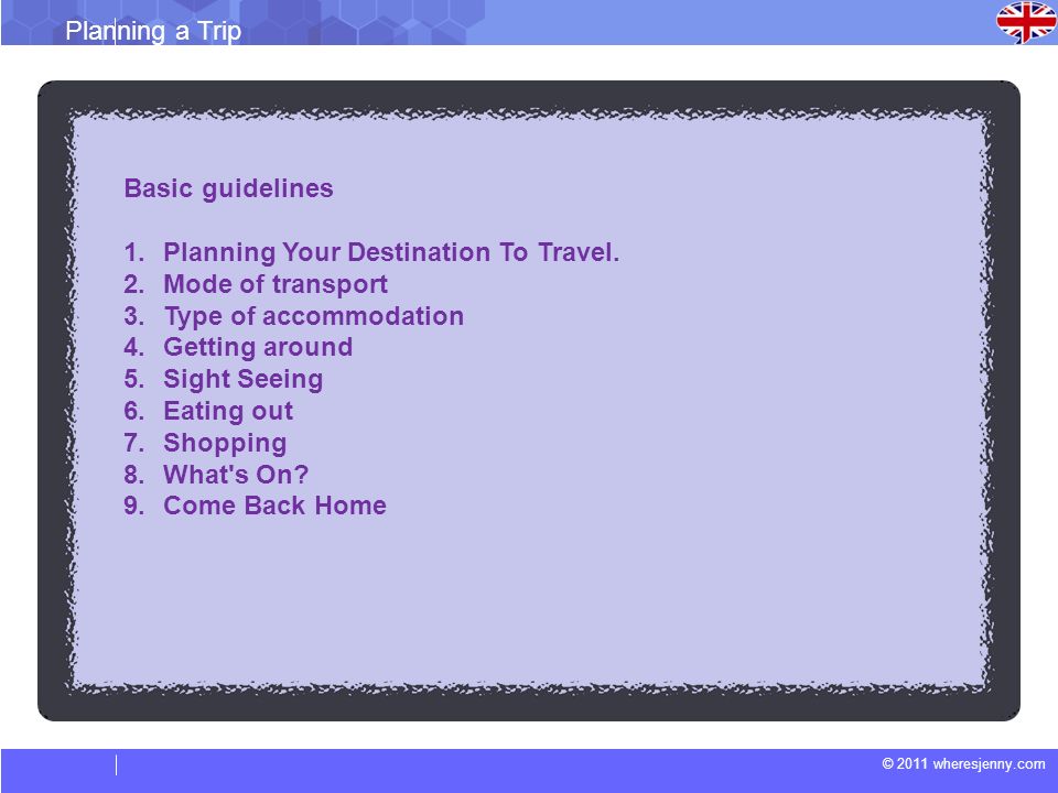 © 2011 wheresjenny.com Planning a Trip Basic guidelines 1.Planning Your Destination To Travel.