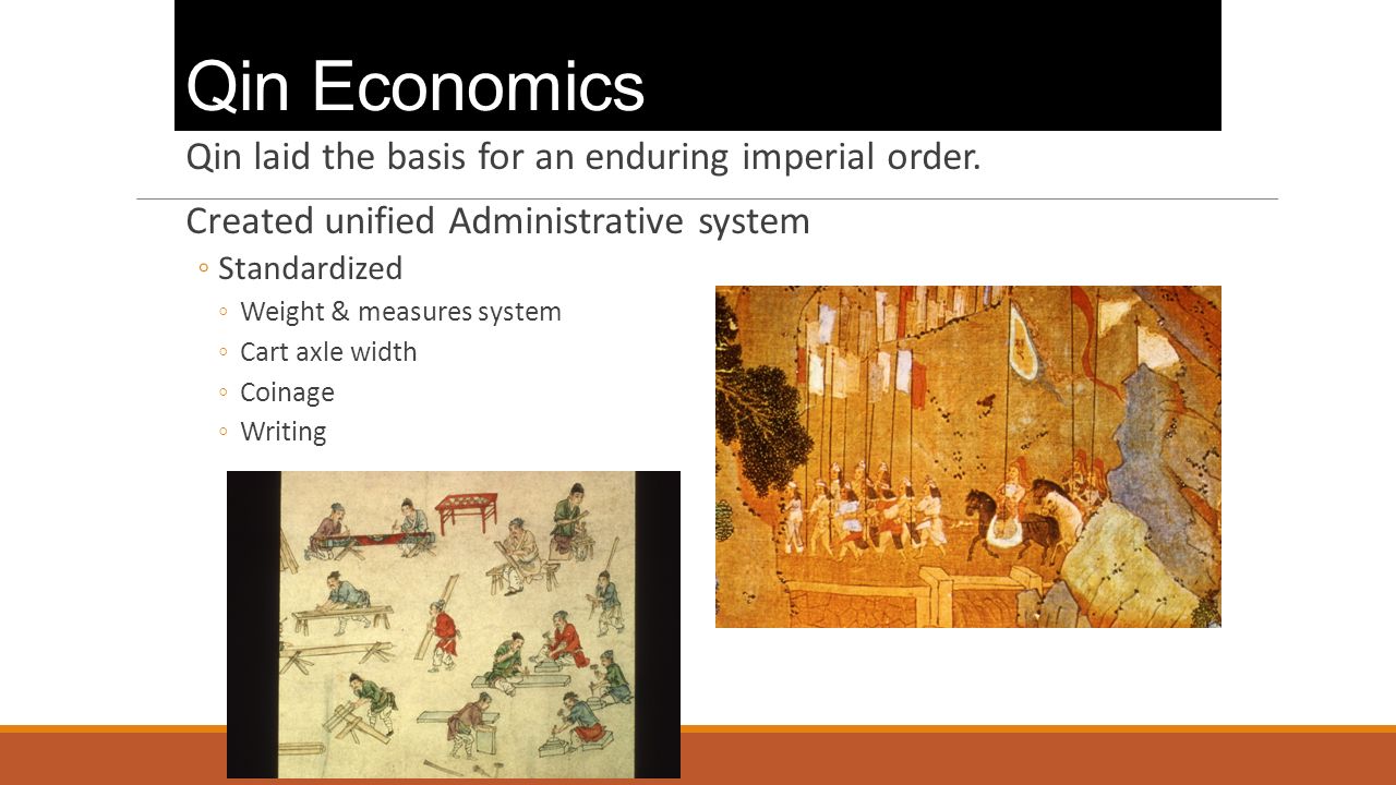Qin Economics Qin laid the basis for an enduring imperial order.