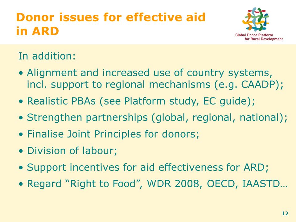 12 Donor issues for effective aid in ARD In addition: Alignment and increased use of country systems, incl.