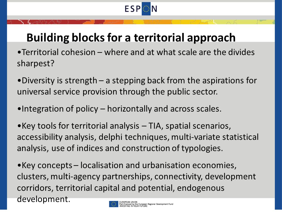 Building blocks for a territorial approach Territorial cohesion – where and at what scale are the divides sharpest.
