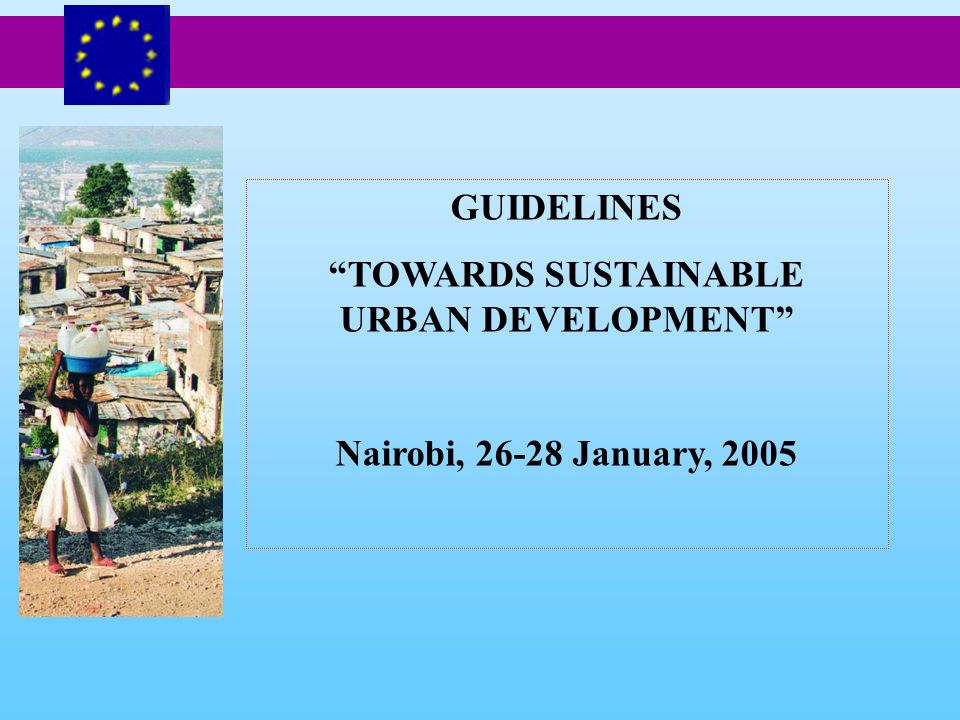 GUIDELINES TOWARDS SUSTAINABLE URBAN DEVELOPMENT Nairobi, January, 2005