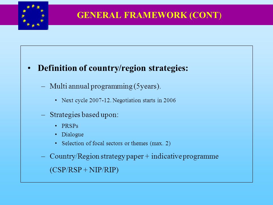 Definition of country/region strategies: –Multi annual programming (5years).