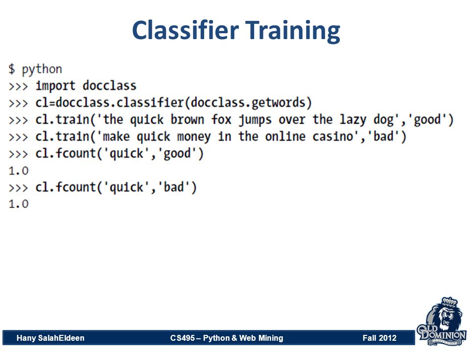 Classifier Training Hany SalahEldeen CS495 – Python & Web Mining Fall 2012