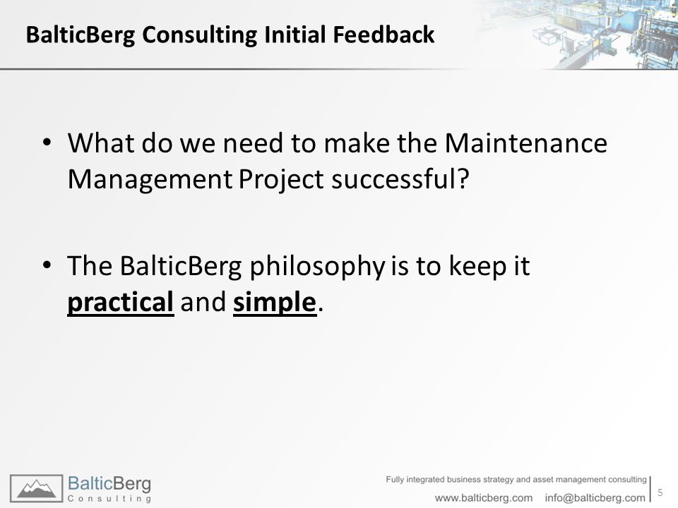 5 What do we need to make the Maintenance Management Project successful.