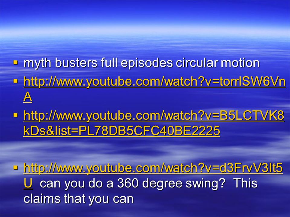  myth busters full episodes circular motion    v=torrlSW6Vn A   v=torrlSW6Vn A   v=torrlSW6Vn A    v=B5LCTVK8 kDs&list=PL78DB5CFC40BE v=B5LCTVK8 kDs&list=PL78DB5CFC40BE v=B5LCTVK8 kDs&list=PL78DB5CFC40BE2225    v=d3FrvV3It5 U can you do a 360 degree swing.