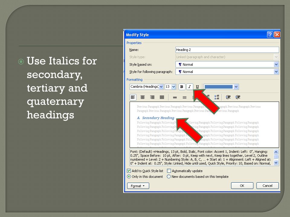  Use Italics for secondary, tertiary and quaternary headings