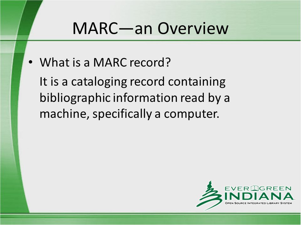 MARC—an Overview What is a MARC record.