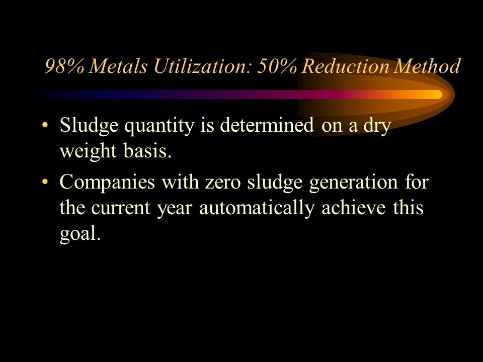 98% Metals Utilization: 50% Reduction Method Sludge quantity is determined on a dry weight basis.