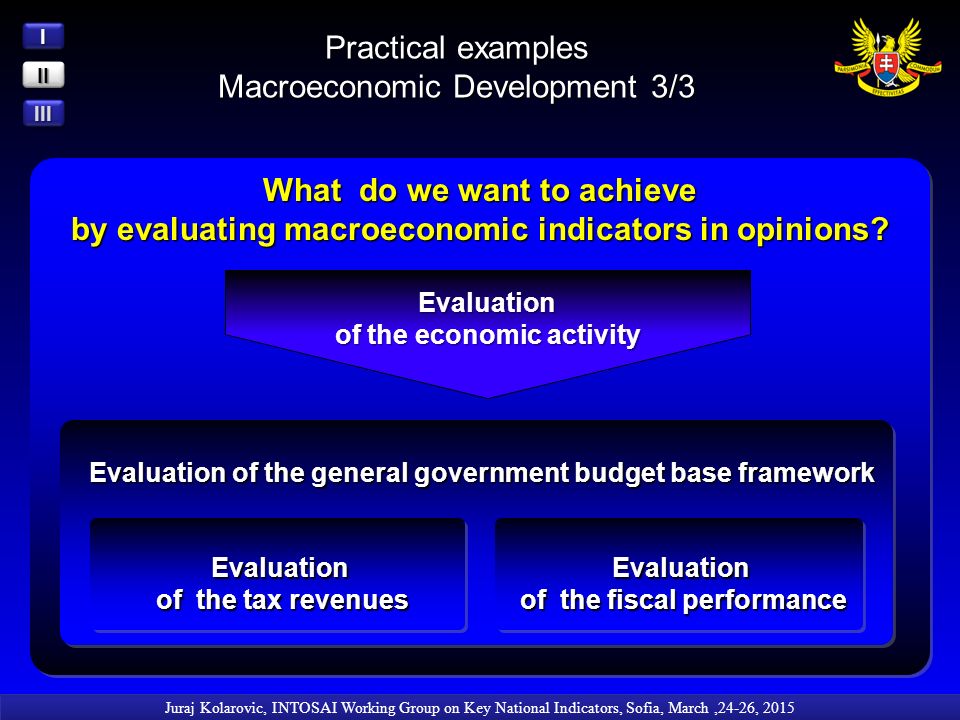 Evaluation of the general government budget base framework What do we want to achieve by evaluating macroeconomic indicators in opinions.