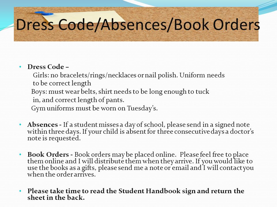 Dress Code/Absences/Book Orders Dress Code – Girls: no bracelets/rings/necklaces or nail polish.