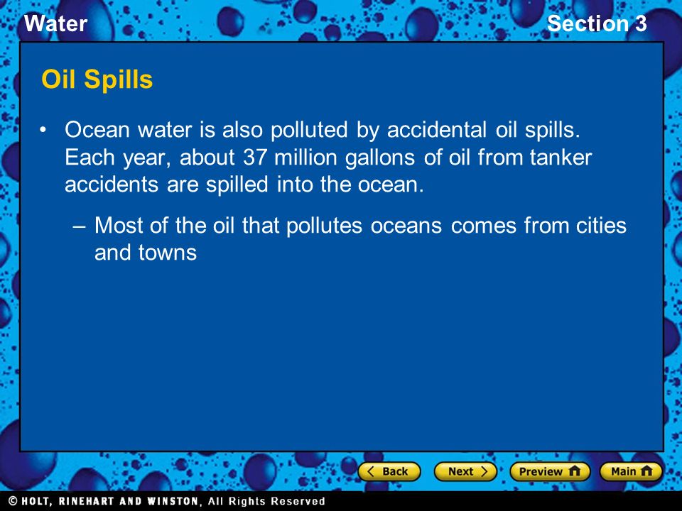 WaterSection 3 Oil Spills Ocean water is also polluted by accidental oil spills.