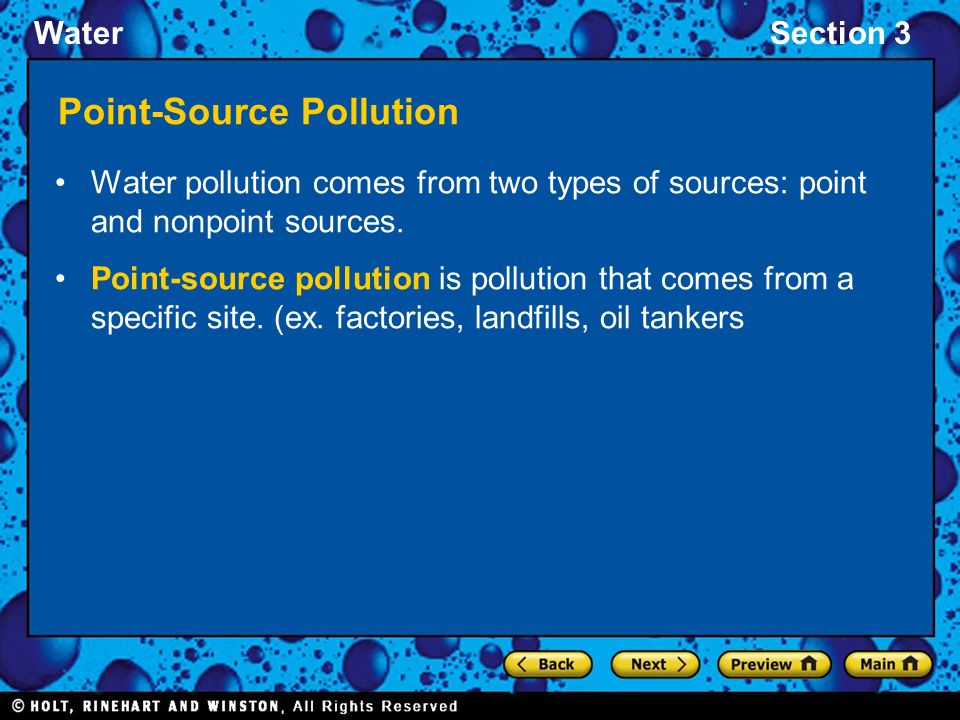 WaterSection 3 Point-Source Pollution Water pollution comes from two types of sources: point and nonpoint sources.