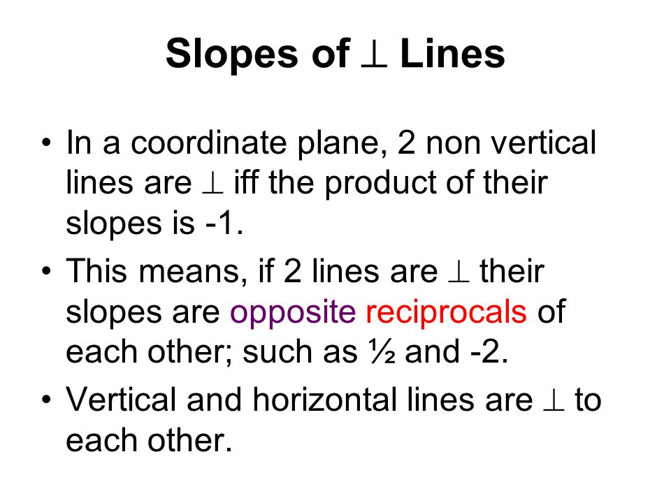 Perpendicular Lines ( ┴ )Perpendicular Lines- 2 lines that intersect forming 4 right angles Right angle