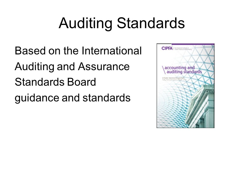 Auditing Standards Based on the International Auditing and Assurance Standards Board guidance and standards