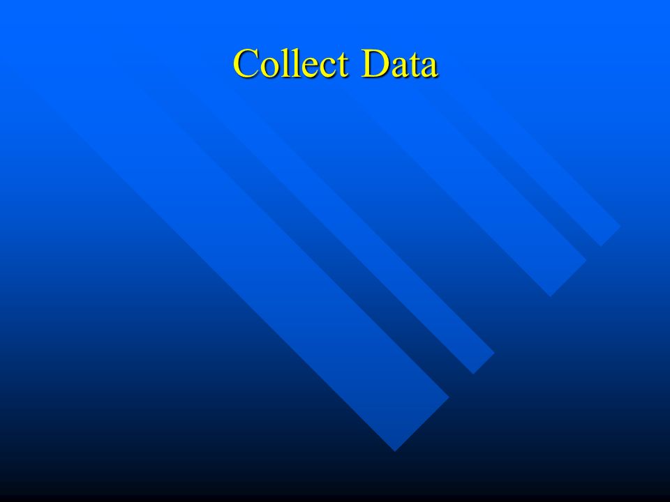 Collect Data