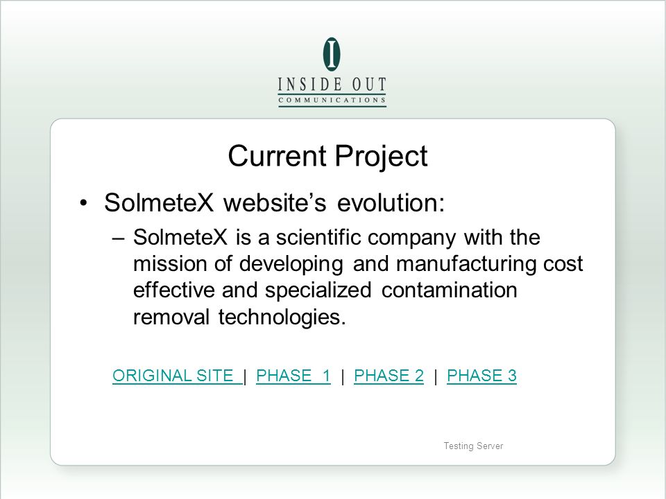 SolmeteX website’s evolution: –SolmeteX is a scientific company with the mission of developing and manufacturing cost effective and specialized contamination removal technologies.