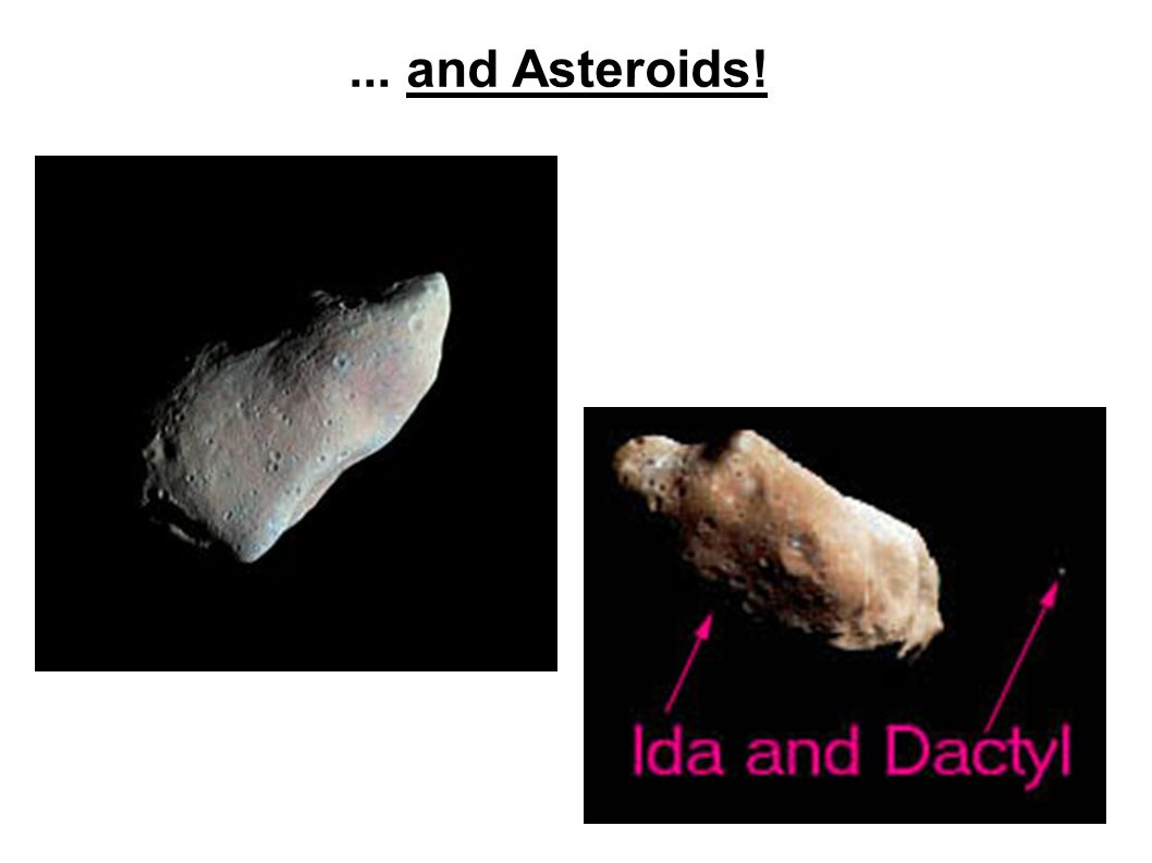 ... and Asteroids!