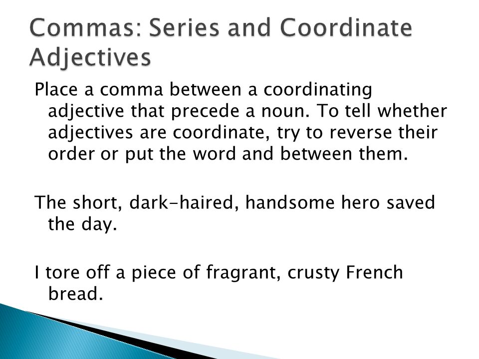 Place a comma between a coordinating adjective that precede a noun.