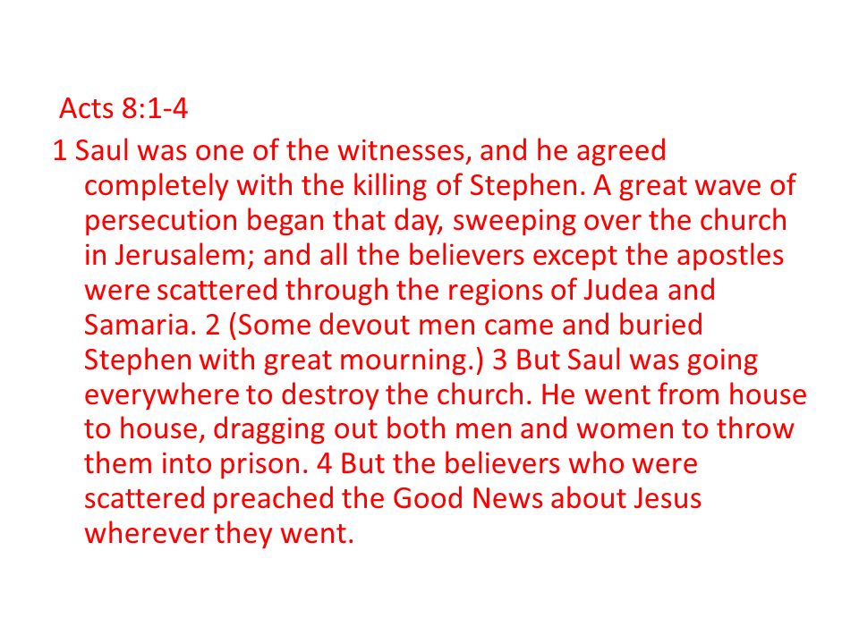 Acts 81 4 1 Saul Was One Of The Witnesses And He Agreed