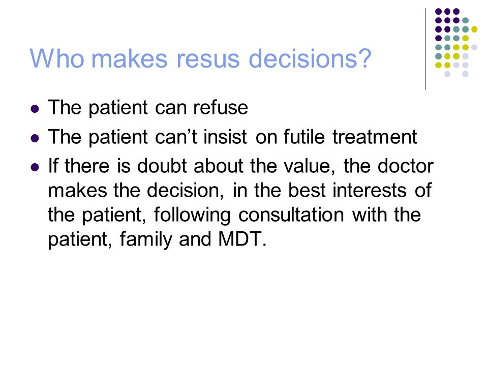 Who makes resus decisions.