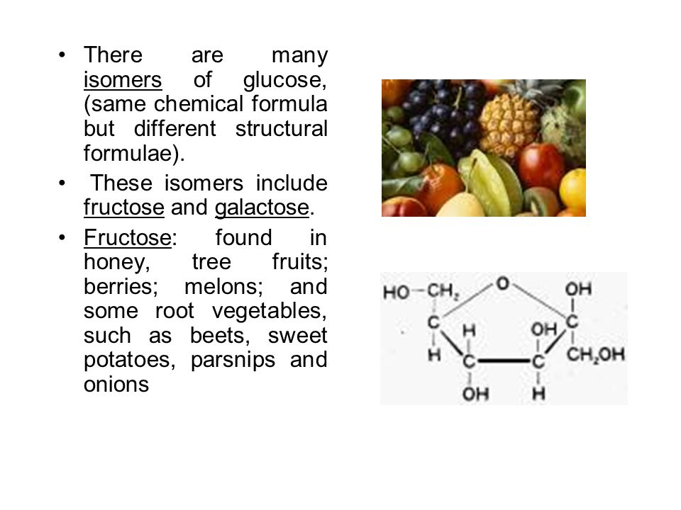 There are many isomers of glucose, (same chemical formula but different structural formulae).