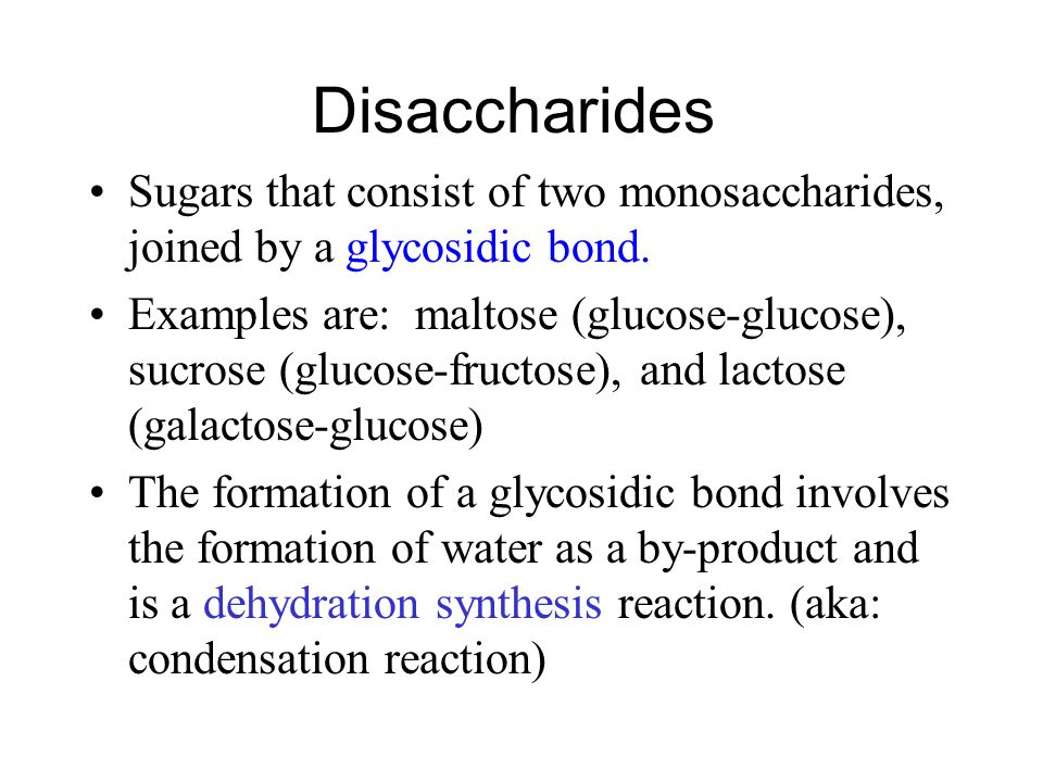Disaccharides Sugars that consist of two monosaccharides, joined by a glycosidic bond.