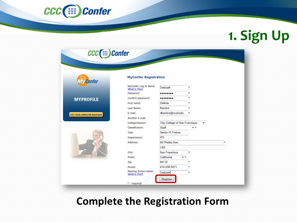 Complete the Registration Form 1. Sign Up