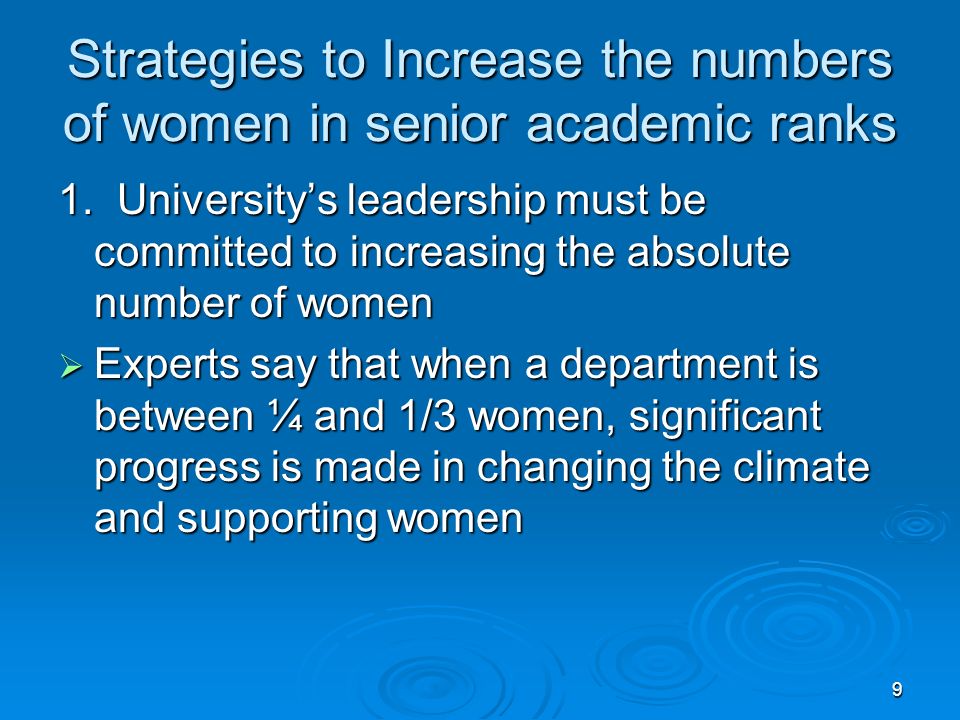 9 Strategies to Increase the numbers of women in senior academic ranks 1.