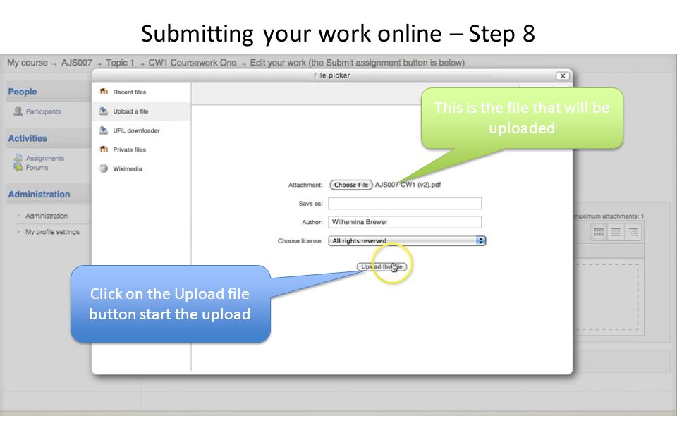 Click on the Upload file button start the upload This is the file that will be uploaded Submitting your work online – Step 8