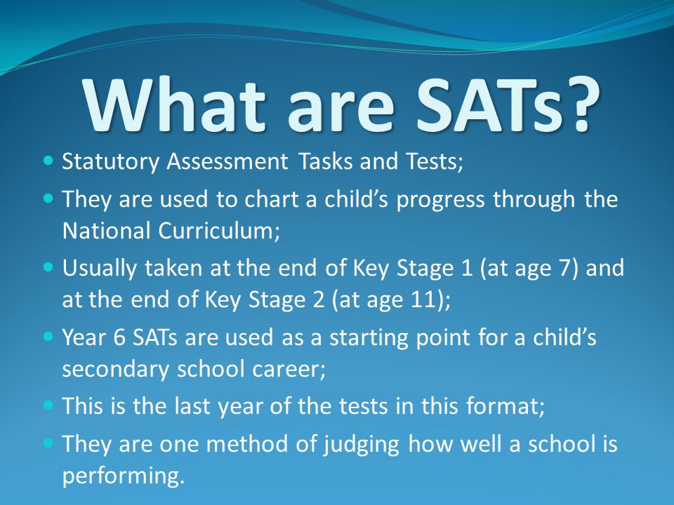 What are SATs.
