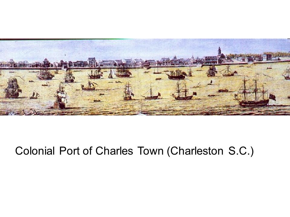 Colonial Port of Charles Town (Charleston S.C.)