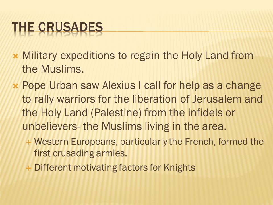  Military expeditions to regain the Holy Land from the Muslims.