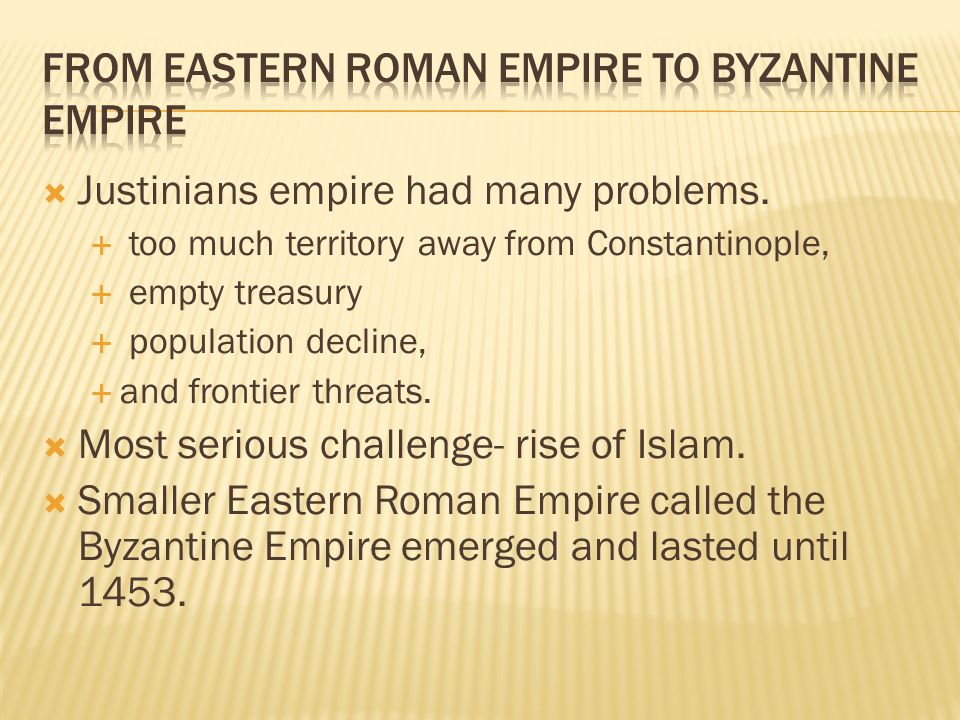  Justinians empire had many problems.
