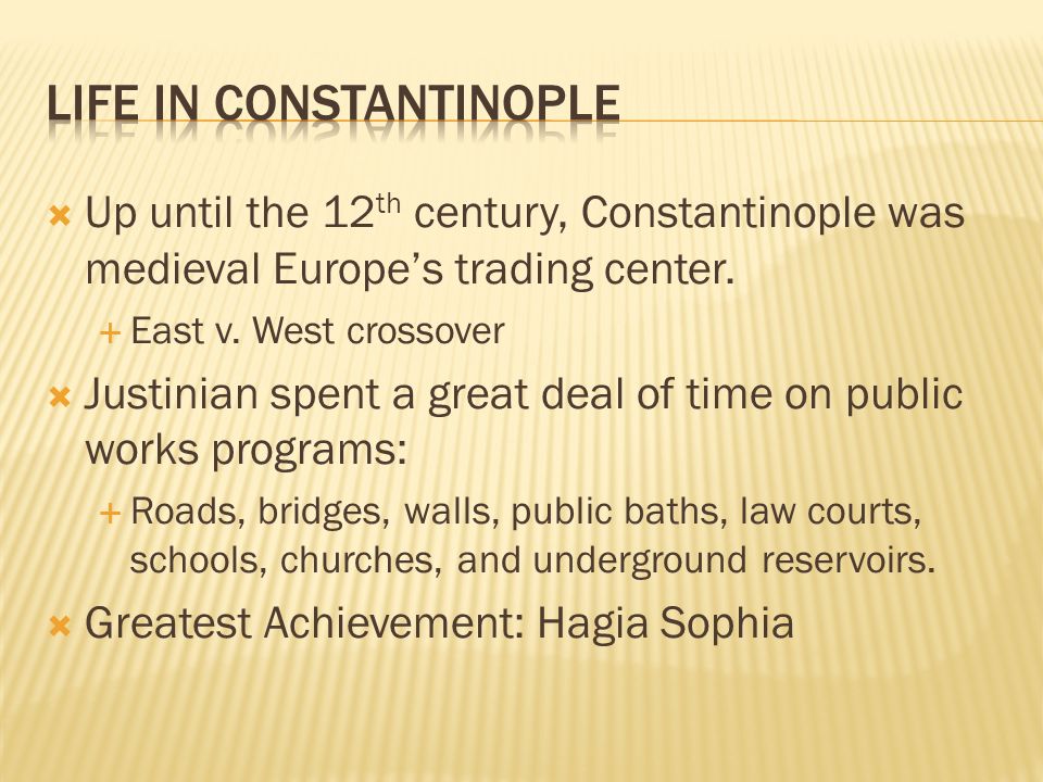  Up until the 12 th century, Constantinople was medieval Europe’s trading center.