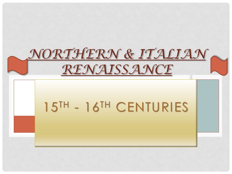 15 TH - 16 TH CENTURIES NORTHERN & ITALIAN RENAISSANCE