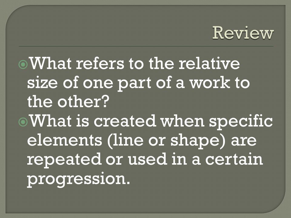 What refers to the relative size of one part of a work to the other.
