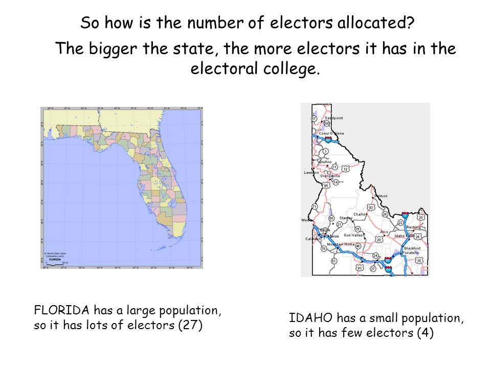 The bigger the state, the more electors it has in the electoral college.