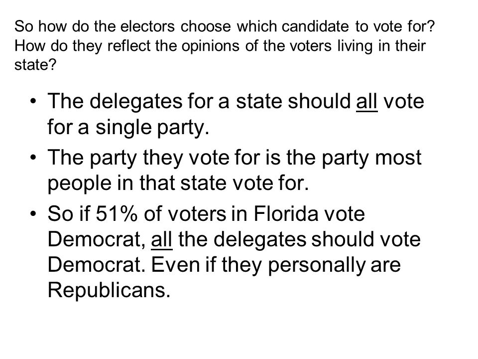 The delegates for a state should all vote for a single party.