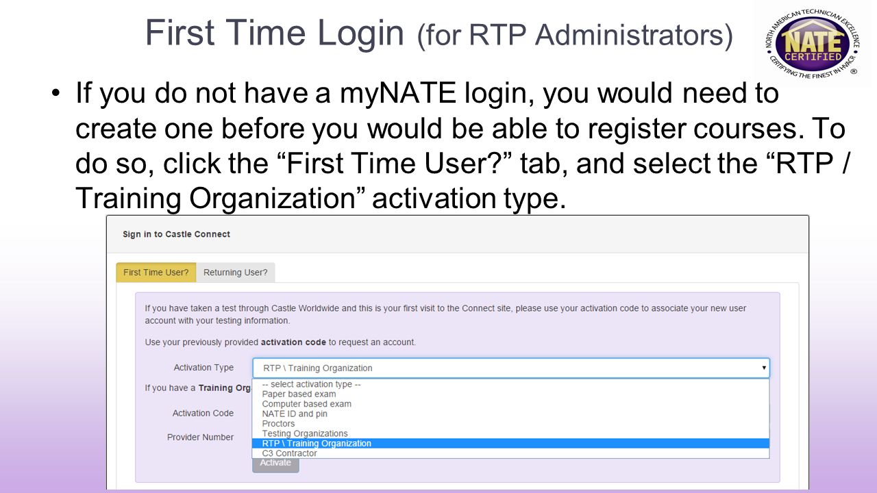 First Time Login (for RTP Administrators) If you do not have a myNATE login, you would need to create one before you would be able to register courses.