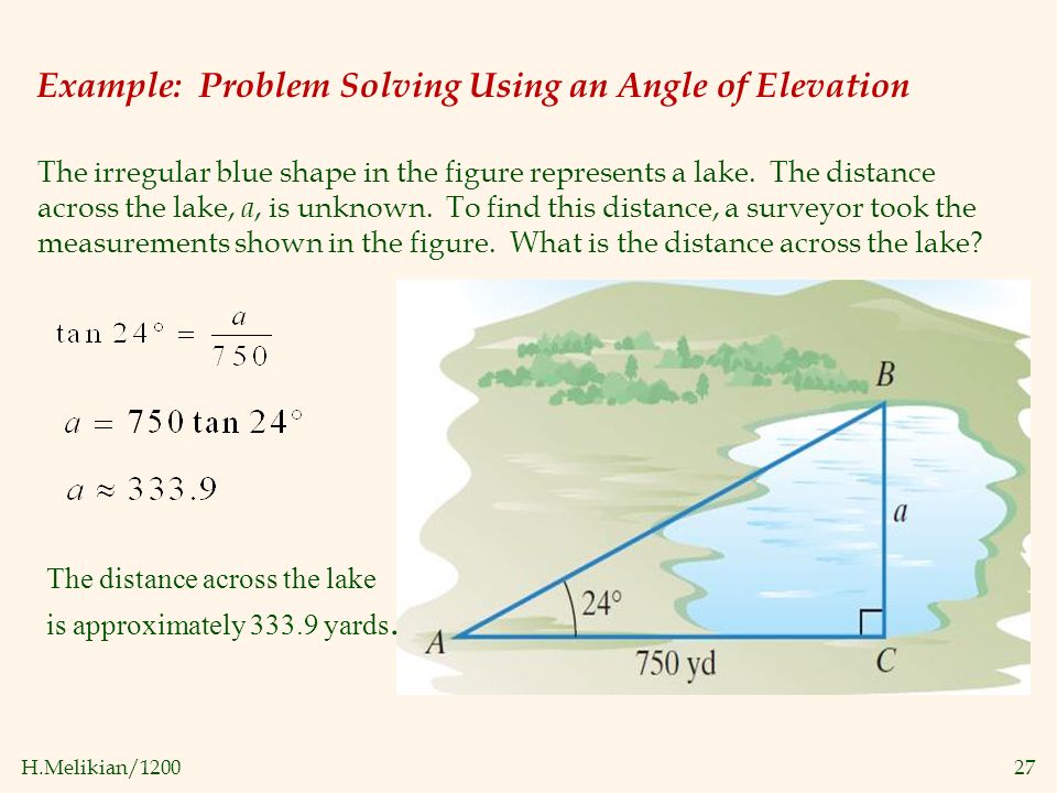 H.Melikian/ Example: Problem Solving Using an Angle of Elevation The irregular blue shape in the figure represents a lake.