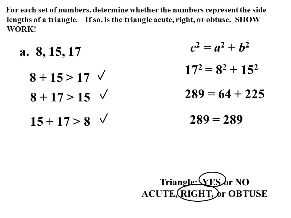 For each set of numbers, determine whether the numbers represent the side lengths of a triangle.
