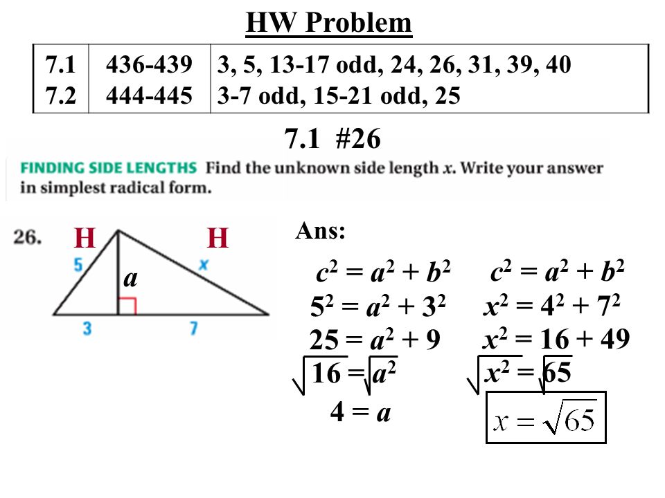 , 5, odd, 24, 26, 31, 39, odd, odd, 25 HW Problem 7.1 #26 Ans: c 2 = a 2 + b = a = a = a 2 a HH 4 = a c 2 = a 2 + b 2 x 2 = x 2 = x 2 = 65