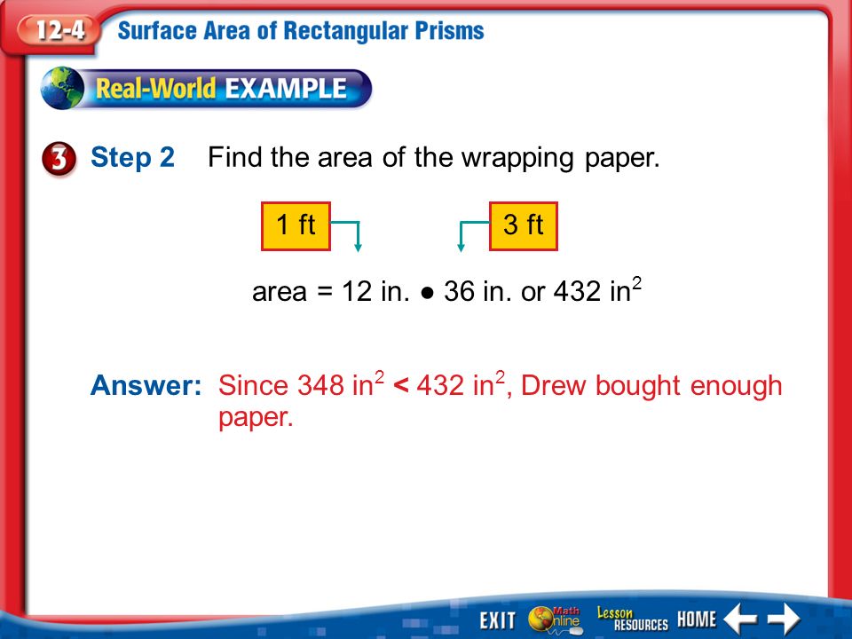 Example 3 Answer: Since 348 in 2 < 432 in 2, Drew bought enough paper.