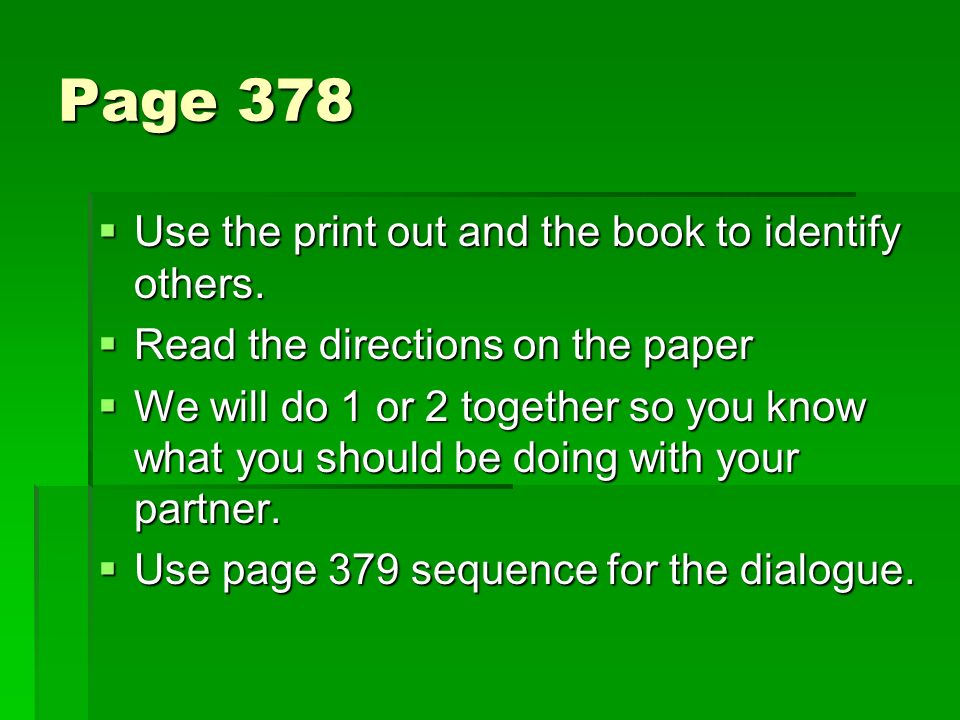 Page 378  Use the print out and the book to identify others.