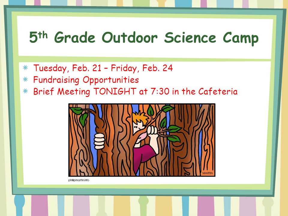 5 th Grade Outdoor Science Camp Tuesday, Feb. 21 – Friday, Feb.